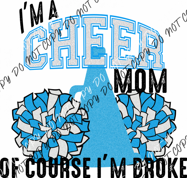 Cheer Mom Of Course I’m Broke Dtf Transfer (See Color Options) Large Pocket 4’ / Blue Rtp Transfers