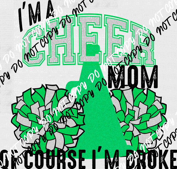Cheer Mom of Course I'm Broke DTF Transfer (See COLOR Options) - We Print U Press DTF Transfers