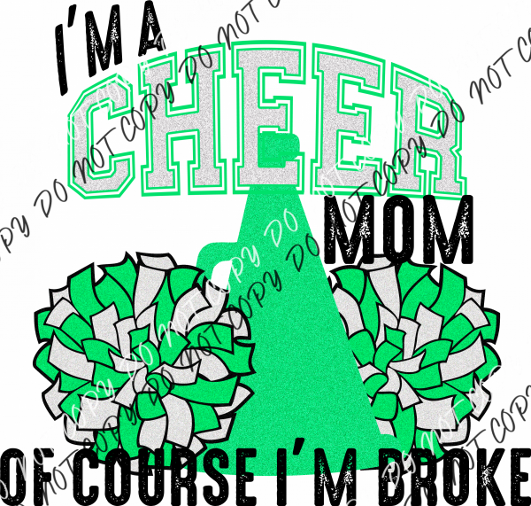 Cheer Mom Of Course I’m Broke Dtf Transfer (See Color Options) Large Pocket 4’ / Green Rtp Transfers