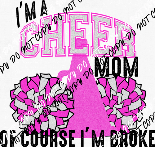 Cheer Mom of Course I'm Broke DTF Transfer (See COLOR Options) - We Print U Press DTF Transfers