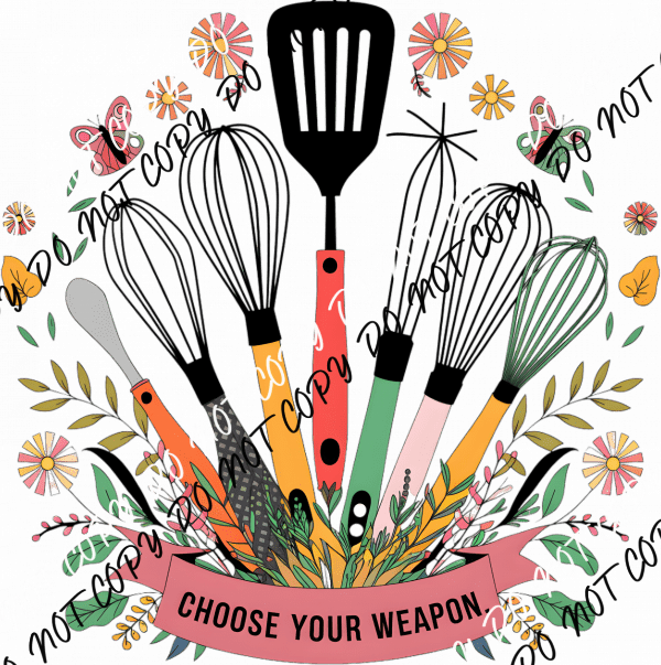 Choose Your Weapon DTF Transfer - We Print U Press DTF Transfers