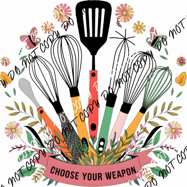 Choose Your Weapon DTF Transfer - We Print U Press DTF Transfers