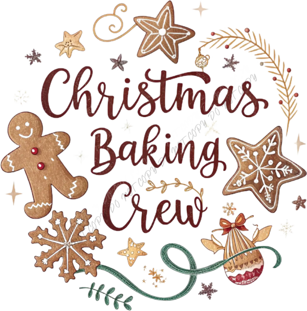 Ready to press DTF transfer featuring Christmas Baking Crew text surrounded by gingerbread cookies, snowflakes, and festive ornaments.