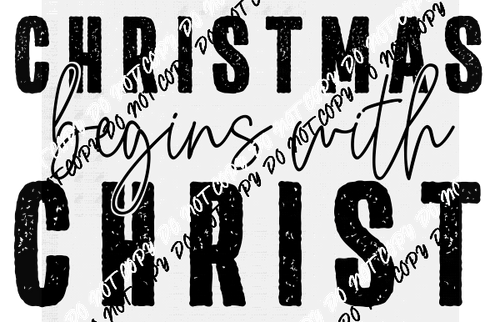 Christmas Begins with Christ Black Text DTF Transfer - We Print U Press DTF Transfers