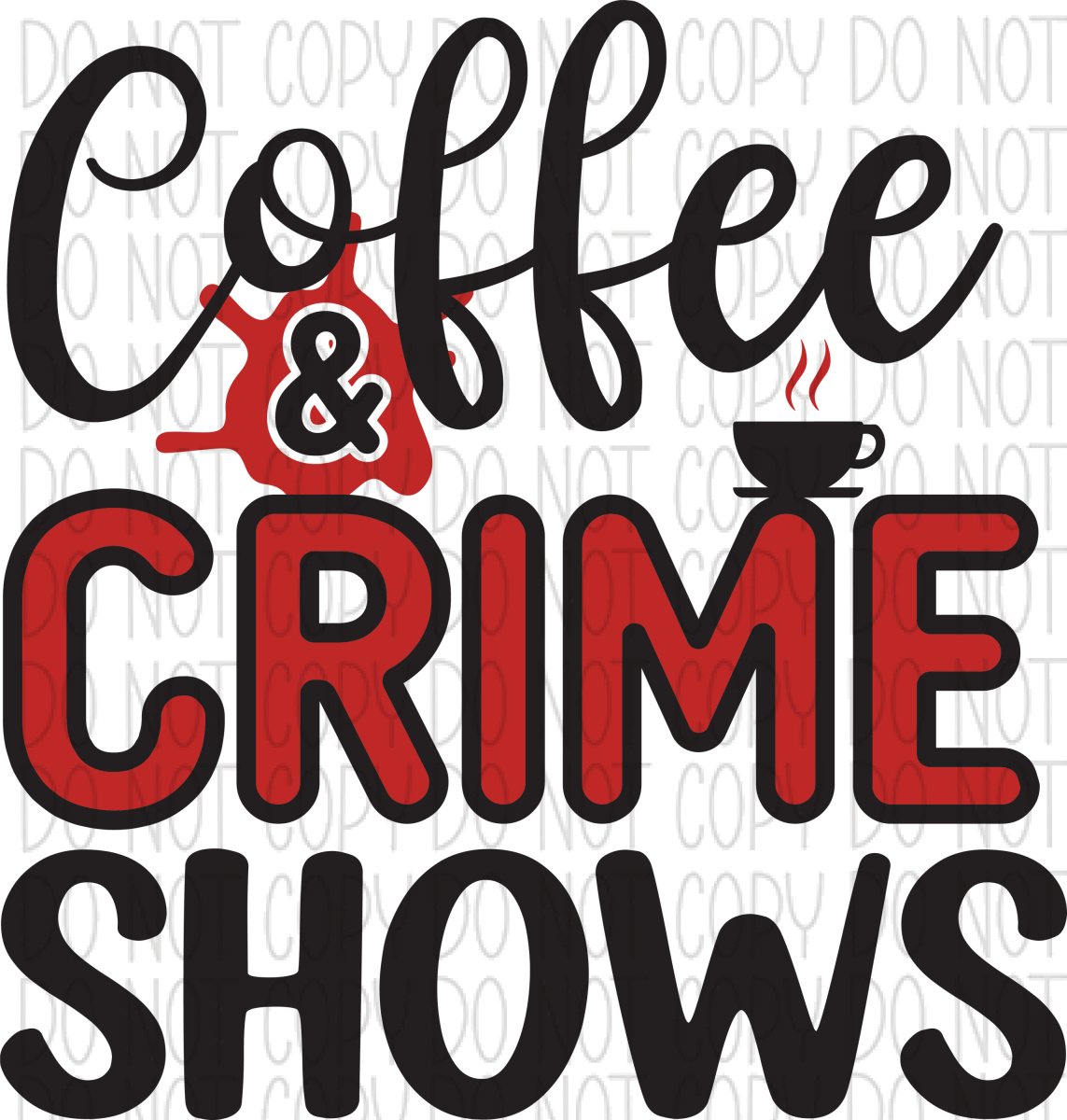 Coffee & Crime Shows Dtf Transfer