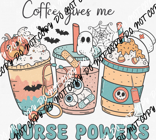 Coffee Gives Me Nurse Powers DTF Transfer - We Print U Press DTF Transfers