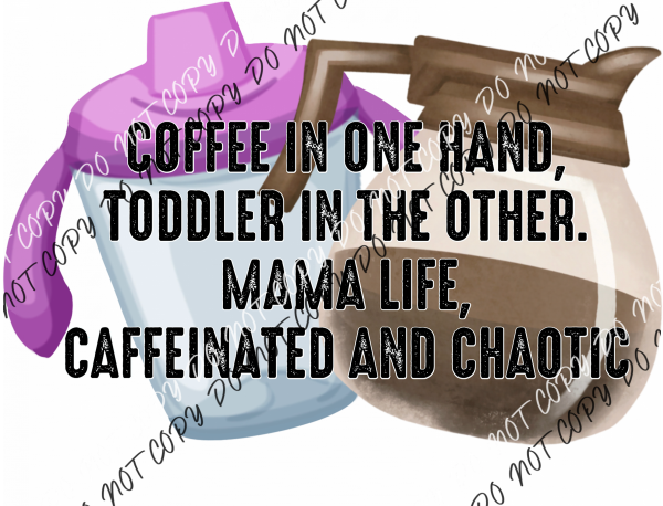 Coffee In One Hand Toddler The Other Dtf Transfer Transfers