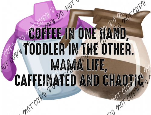 Coffee In One Hand Toddler The Other Dtf Transfer Transfers