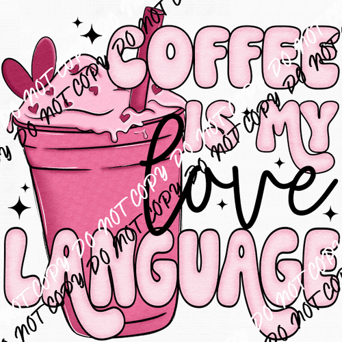 Coffee is My Love Language Pink Cup DTF Transfer - We Print U Press DTF Transfers