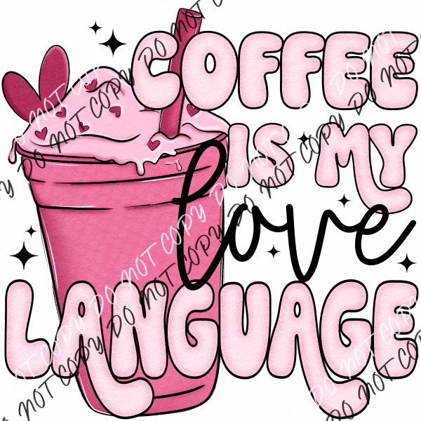 Coffee Is My Love Language Pink Cup Dtf Transfer