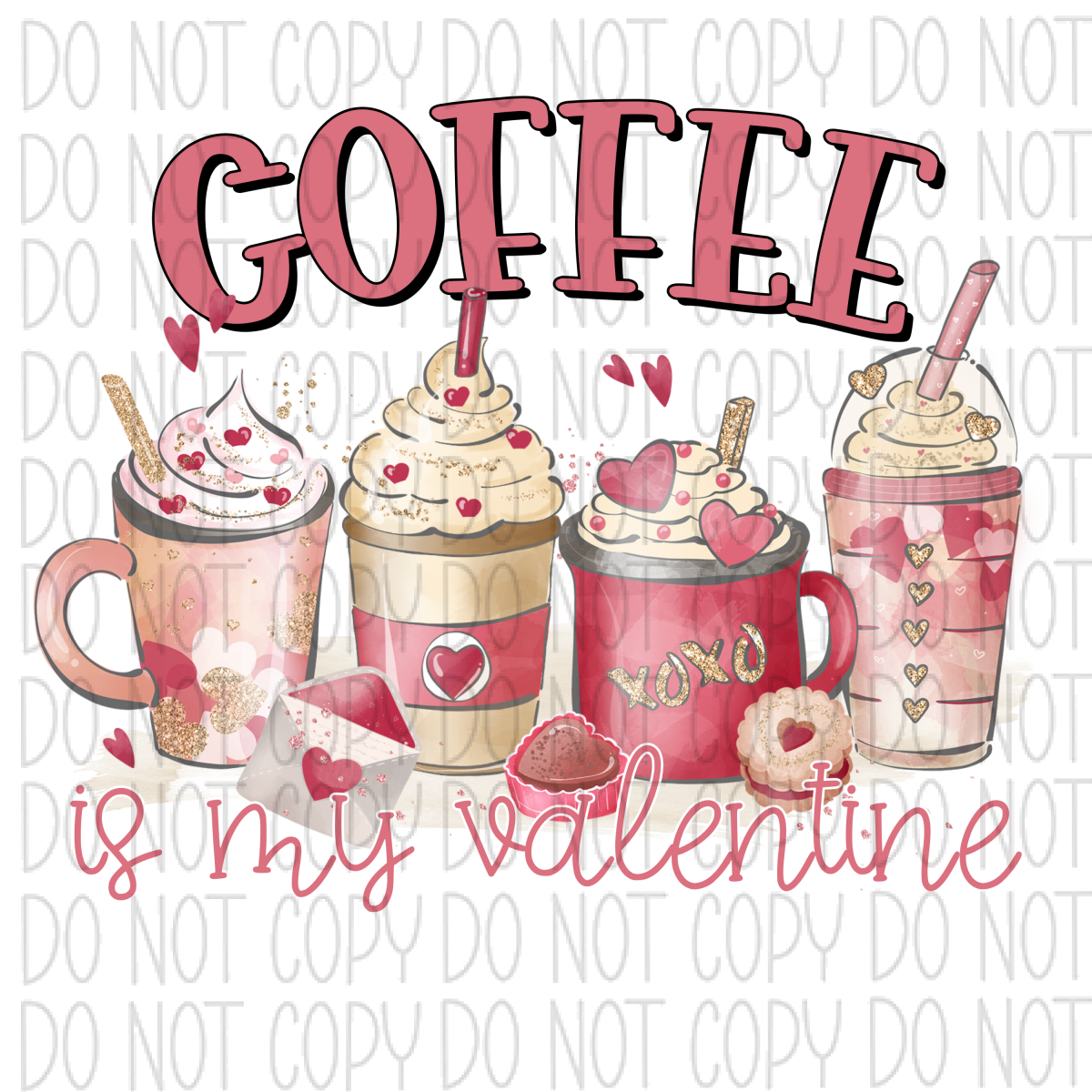 Coffee Is My Valentine 4 Drinks Dtf Transfer Rtp Transfers