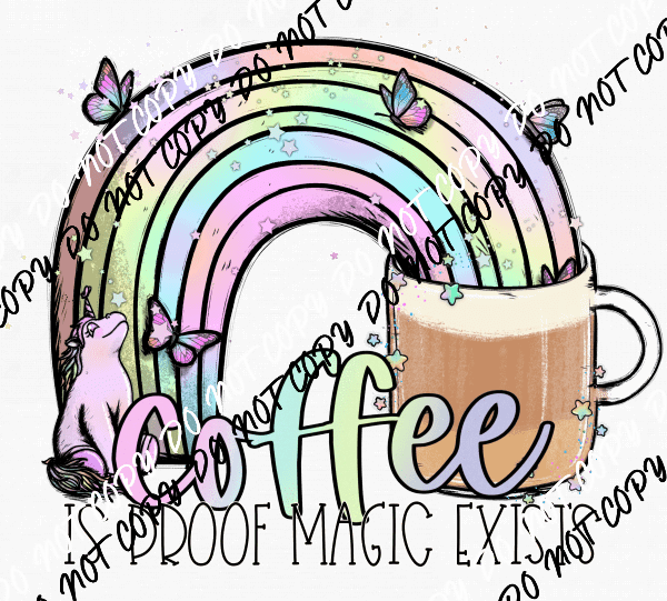 Coffee Is Proof Magic Exists DTF Transfer - We Print U Press DTF Transfers