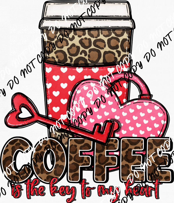 Coffee is the Key to My Heart DTF Transfer - We Print U Press DTF Transfers