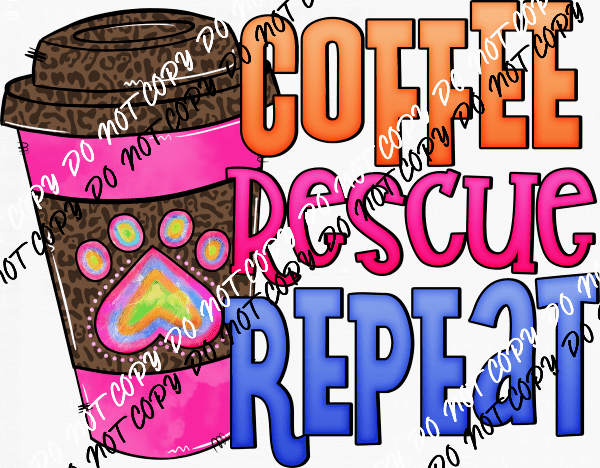 Coffee Rescue Repeat DTF Transfer - We Print U Press DTF Transfers