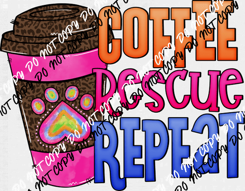 Coffee Rescue Repeat DTF Transfer - We Print U Press DTF Transfers