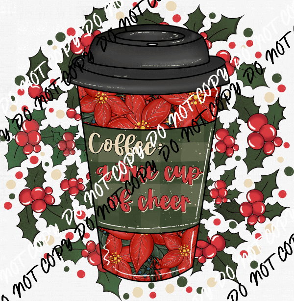 Coffee True Cup of Cheer DTF Transfer - We Print U Press DTF Transfers