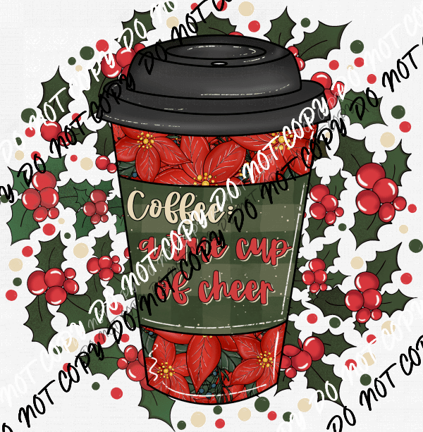 Coffee True Cup of Cheer DTF Transfer - We Print U Press DTF Transfers