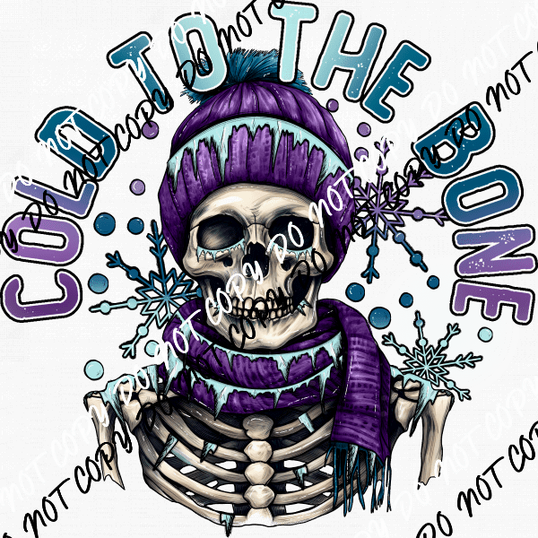 Cold to the Bone Winter Skeleton DTF Transfer - We Print U Press DTF Transfers