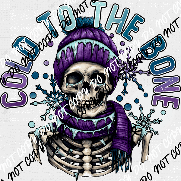 Cold to the Bone Winter Skeleton DTF Transfer - We Print U Press DTF Transfers