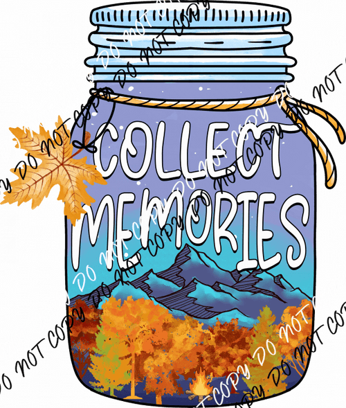 Collect Memories DTF Transfer - We Print U Press DTF Transfers