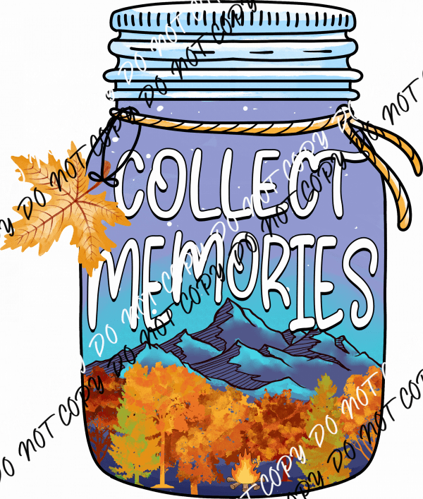 Collect Memories DTF Transfer - We Print U Press DTF Transfers