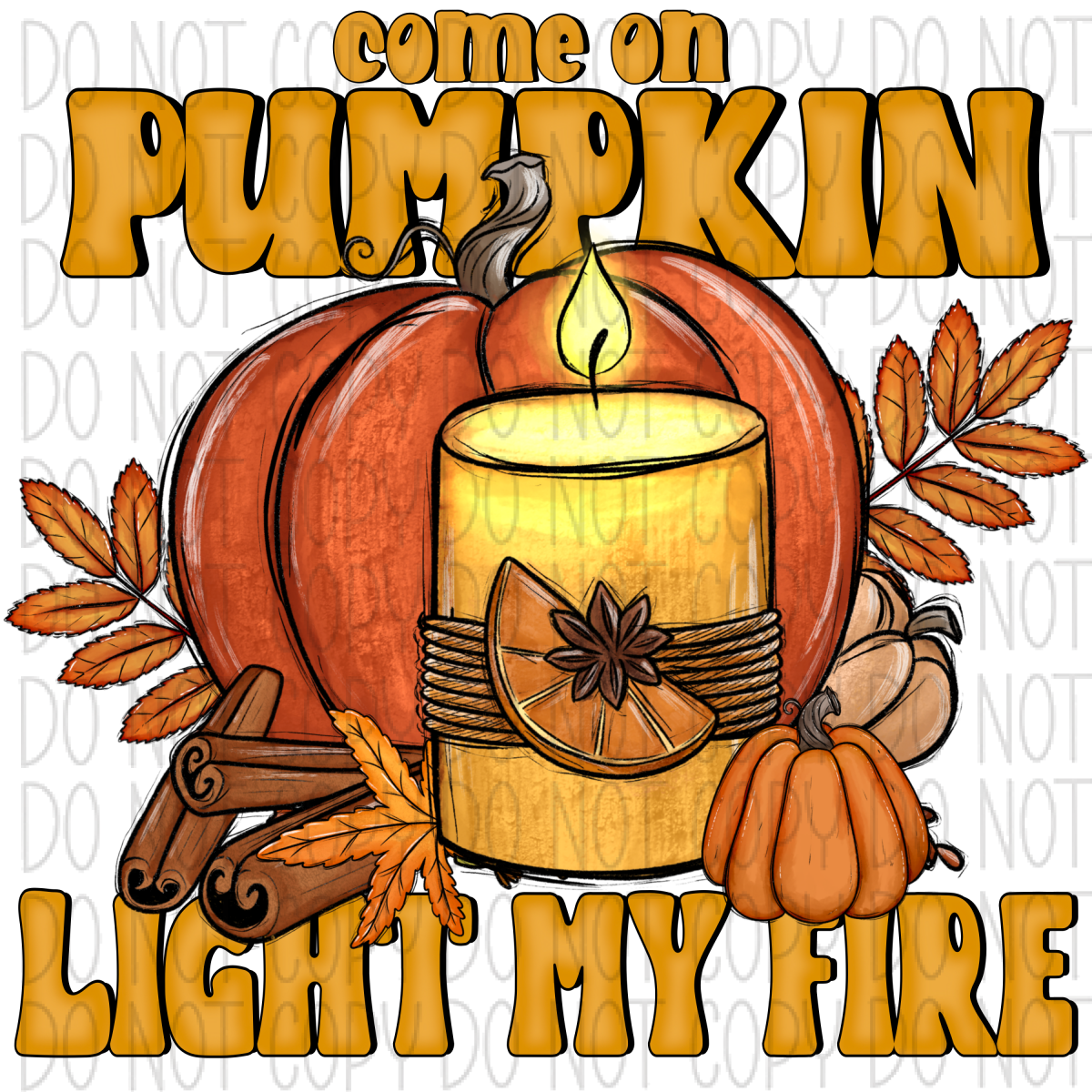 Come On Pumpkin Light My Fire Dtf Transfer Transfers