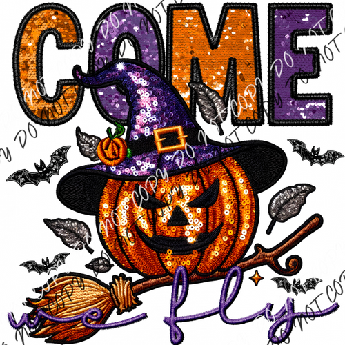 Come We Fly Pumpkin Witch Faux Sequin And Embroidery Dtf Transfer Rtp Transfers