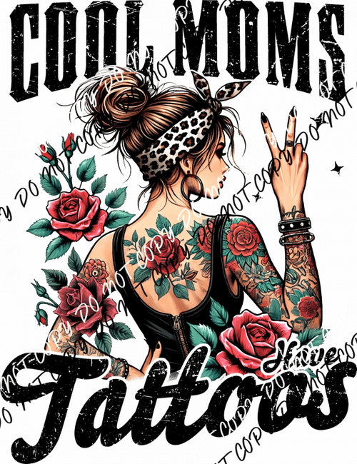 Cool Moms Have Tattoos DTF Transfer - We Print U Press DTF Transfers