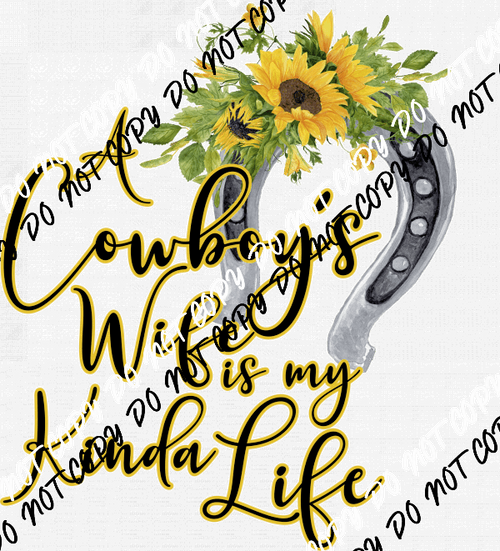 Cowboy's Wife is My Kinda Life DTF Transfer - We Print U Press DTF Transfers