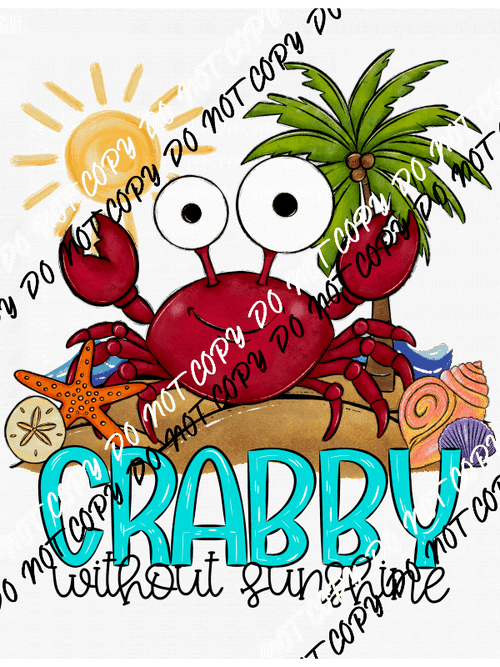 Crabby without Sunshine DTF Transfer - We Print U Press DTF Transfers