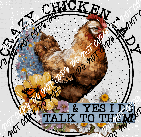 Crazy Chicken Lady & Yes I Do Talk to Them DTF Transfer - We Print U Press DTF Transfers