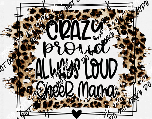 Crazy Proud Always Loud Cheer Mom DTF Transfer - We Print U Press DTF Transfers