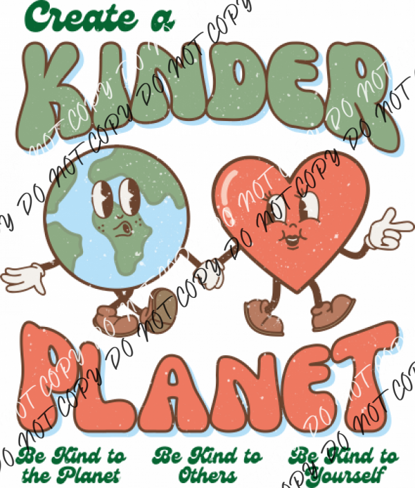 Create A Kinder Planet Distressed Dtf Transfer