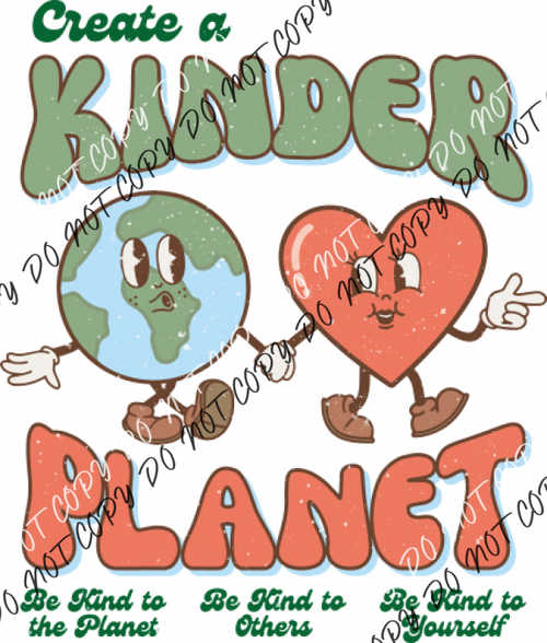 Create A Kinder Planet Distressed Dtf Transfer