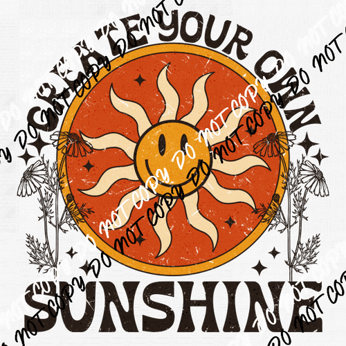 Create Your Own Sunshine ORANGE DISTRESSED DTF Transfer - We Print U Press DTF Transfers