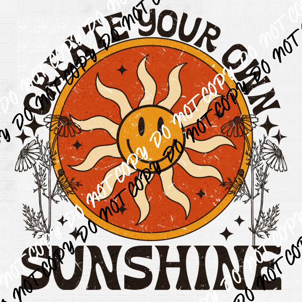 Create Your Own Sunshine ORANGE DISTRESSED DTF Transfer - We Print U Press DTF Transfers