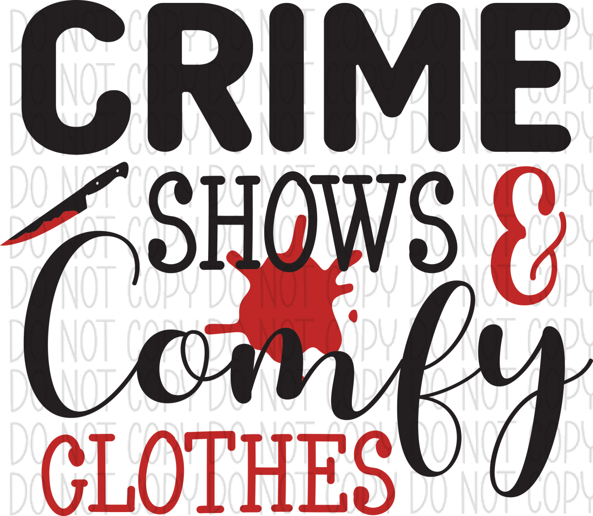 Crime Shows & Comfy Clothes Dtf Transfer