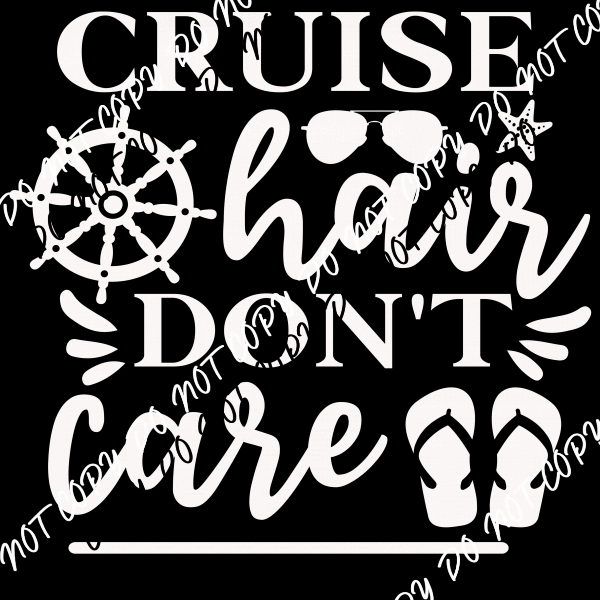 Cruise Hair Don't Care DTF Transfer (Choose Black or White Text) - We Print U Press DTF Transfers