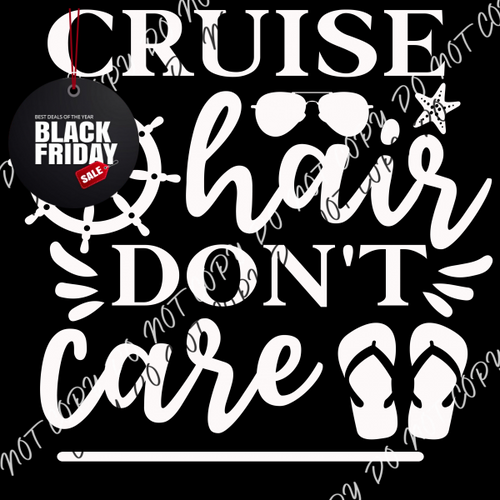 Cruise Hair Don’t Care Dtf Transfer (Choose Black Or White Text) Adult Xl - 2Xl 12” / Print