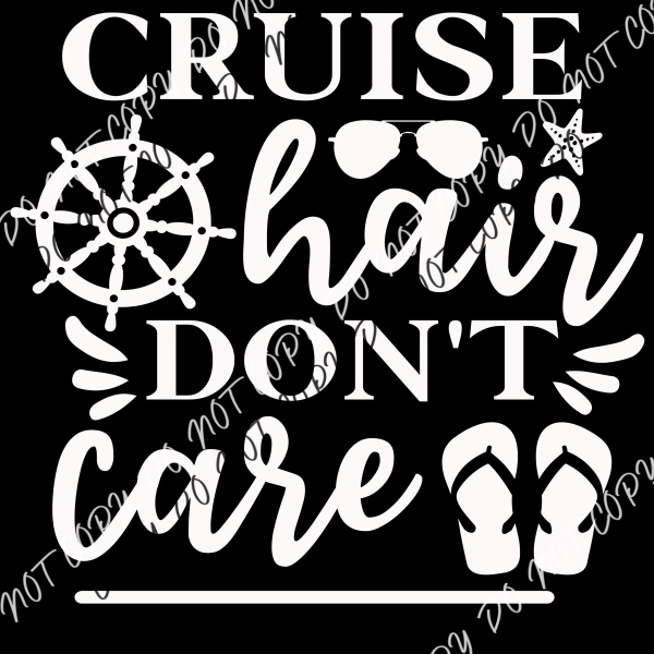 Cruise Hair Don’t Care Dtf Transfer (Choose Black Or White Text) Adult Xl - 2Xl 12” / Print