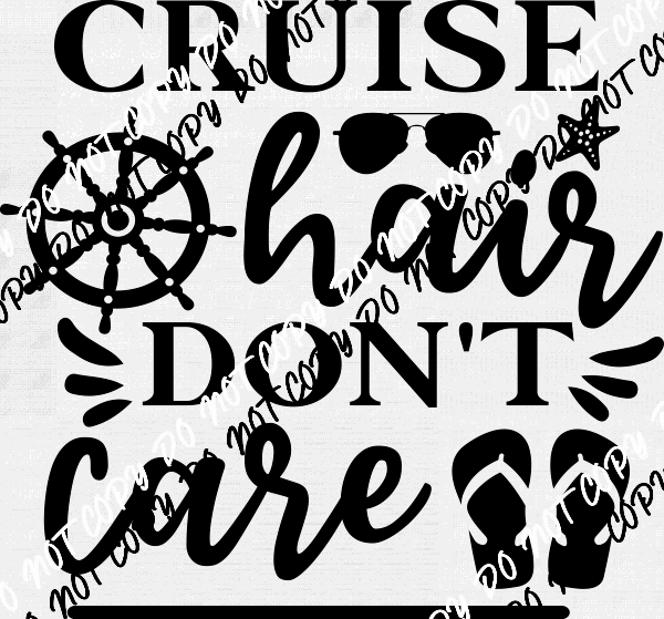 Cruise Hair Don't Care DTF Transfer (Choose Black or White Text) - We Print U Press DTF Transfers