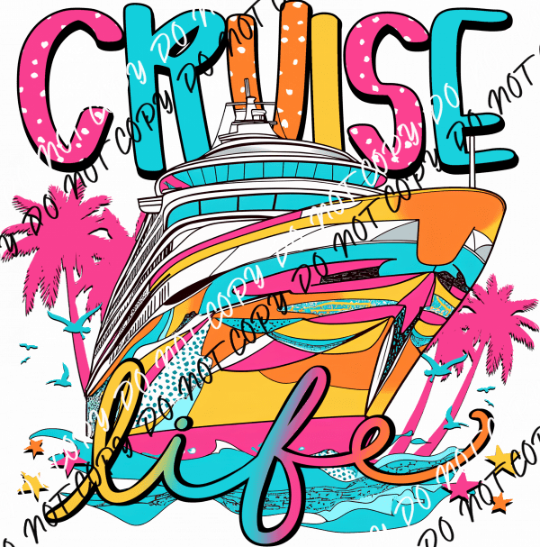Cruise Life DTF Transfer - We Print U Press DTF Transfers