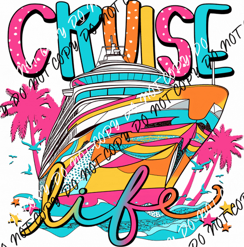 Cruise Life DTF Transfer - We Print U Press DTF Transfers
