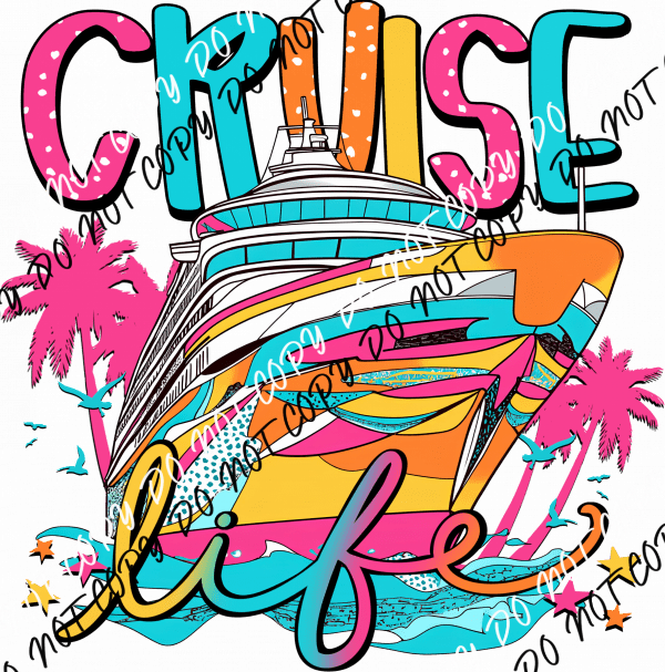 Cruise Life DTF Transfer - We Print U Press DTF Transfers