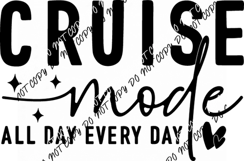 Cruise Mode All Day Every Day DTF Transfer - We Print U Press DTF Transfers