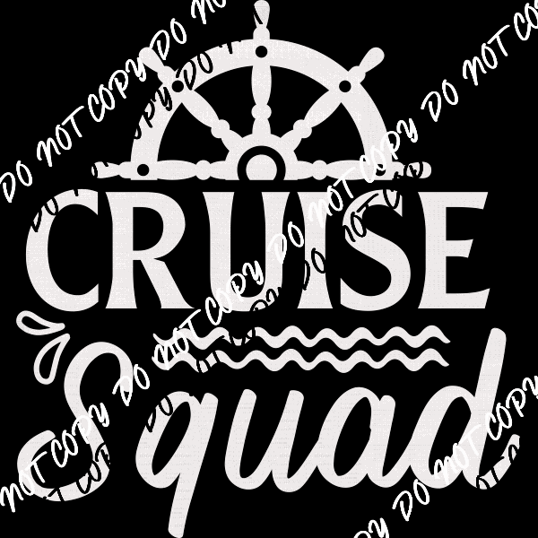 Cruise Squad DTF Transfer (Choose Black or White Print) - We Print U Press DTF Transfers