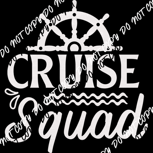 Cruise Squad DTF Transfer (Choose Black or White Print) - We Print U Press DTF Transfers