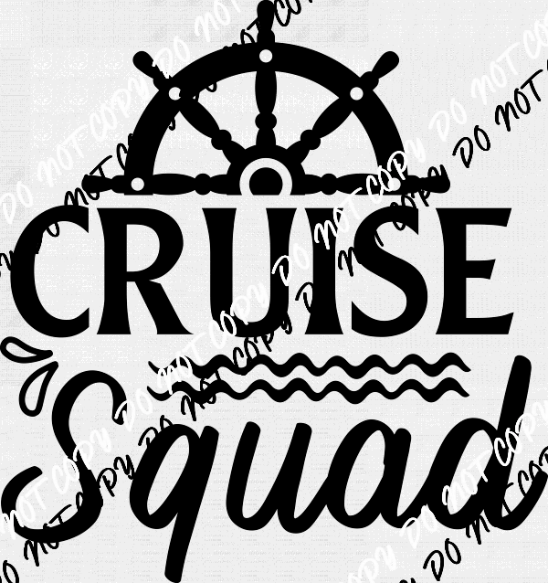 Cruise Squad DTF Transfer (Choose Black or White Print) - We Print U Press DTF Transfers