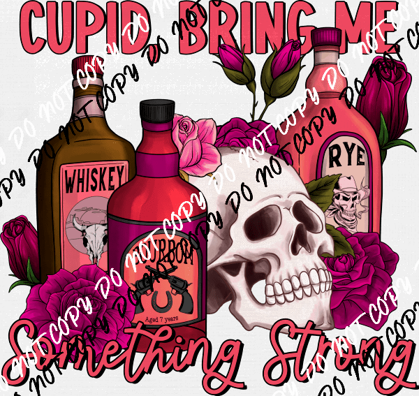 Cupid Bring Me Something Strong DTF Transfer - We Print U Press DTF Transfers