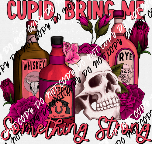 Cupid Bring Me Something Strong DTF Transfer - We Print U Press DTF Transfers